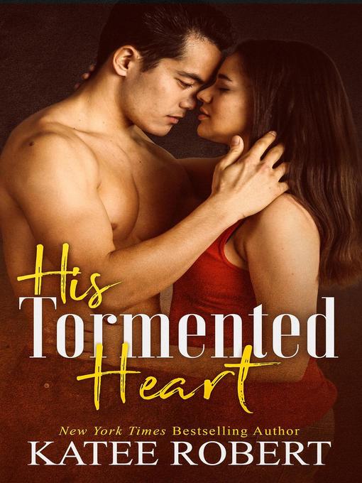 Title details for His Tormented Heart by Katee Robert - Available